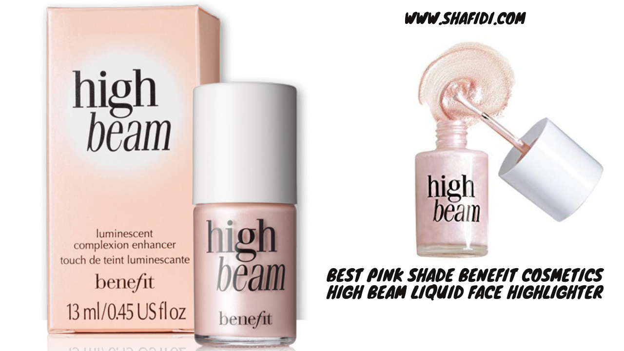 B) BEST PINK SHADE BENEFIT COSMETICS HIGH BEAM LIQUID FACE HIGHLIGHTER